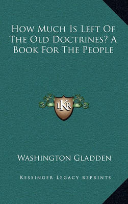 Book cover for How Much Is Left of the Old Doctrines? a Book for the People