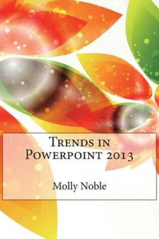 Cover of Trends in PowerPoint 2013