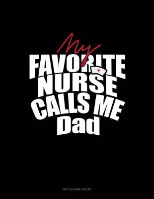 Book cover for My Favorite Nurse Calls Me Dad