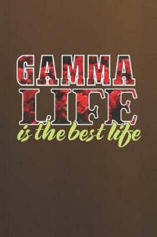 Cover of Gamma Life Is The Best Life
