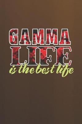 Book cover for Gamma Life Is The Best Life
