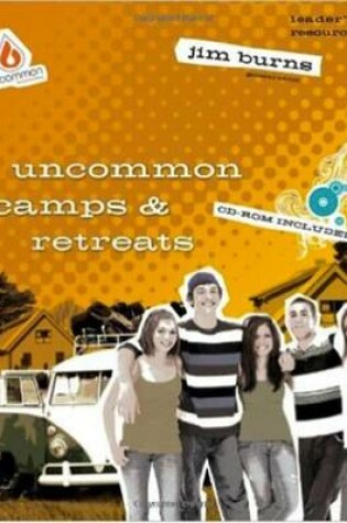 Cover of Uncommon Camps & Retreats