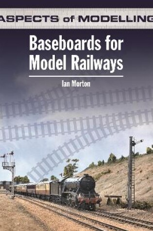 Cover of Aspects Of Modelling: Baseboards For Model Railways