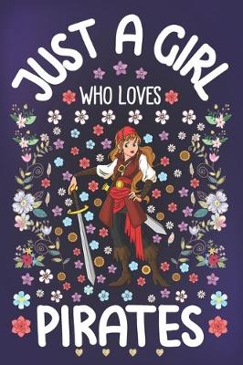 Book cover for Just a Girl Who Loves Pirates