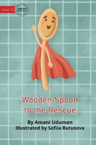 Cover of Wooden Spoon to the Rescue