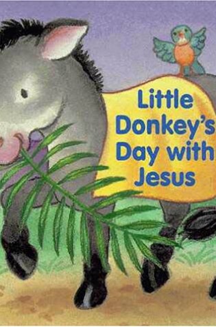 Cover of Little Donkeys Day with Jesus