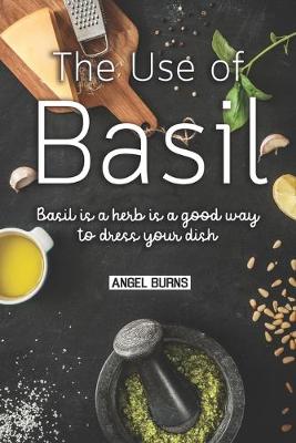 Book cover for The Use of Basil