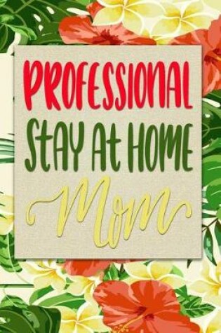 Cover of Professional Stay At Home Mom