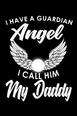 Book cover for I have a Guardian Angel I call him my Daddy