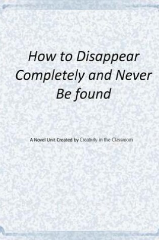 Cover of How to Disappear Completely and Never Be Found