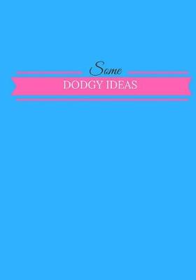 Book cover for Some Dodgy Ideas