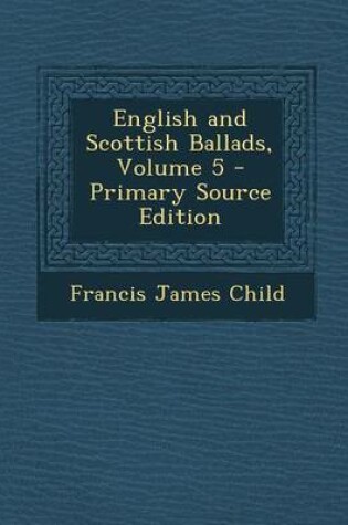 Cover of English and Scottish Ballads, Volume 5