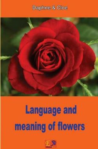 Cover of Language and meaning of flowers