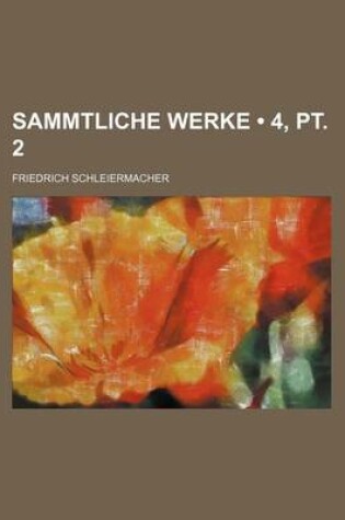 Cover of Sammtliche Werke (4, PT. 2)