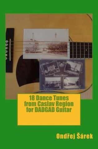 Cover of 18 Dance Tunes from Caslav Region for DADGAD Guitar