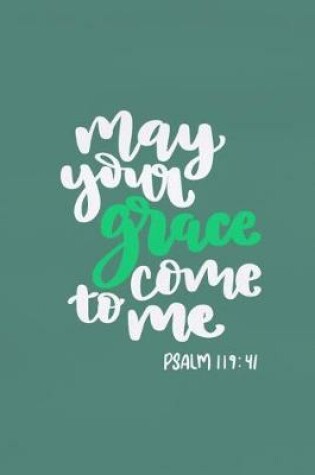 Cover of May Your Grace Come To Me - Psalm 119