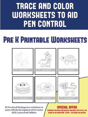 Book cover for Pre K Printable Worksheets (Trace and Color Worksheets to Develop Pen Control)