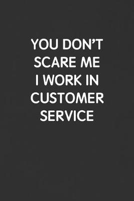 Book cover for You Don't Scare Me I Work in Customer Service