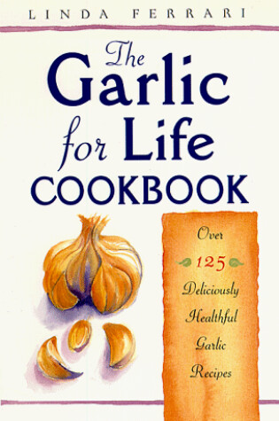 Cover of Garlic for Life Cookbook