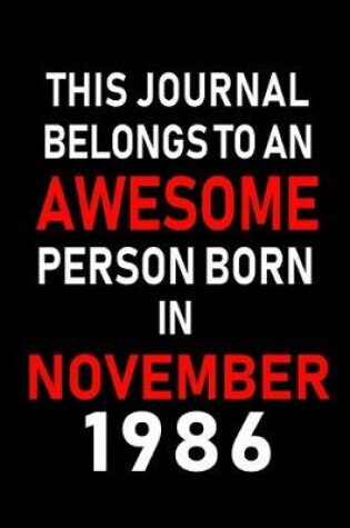 Cover of This Journal belongs to an Awesome Person Born in November 1986