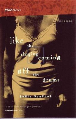 Book cover for Like the Singing Coming Off the Drums: Love Poems