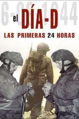 Cover of Dia-D Las Primeras 24 Horas