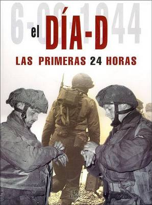 Book cover for Dia-D Las Primeras 24 Horas