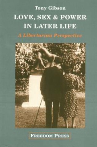 Cover of Love, Sex and Power in Later Life