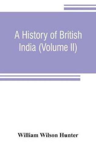 Cover of A history of British India (Volume II)