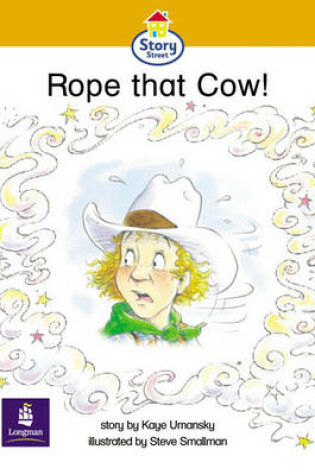 Cover of Rope that Cow! Story Street Emergent stage step 4 Storybook 36