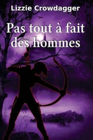 Cover of Pas Tout   Fait Des Hommes