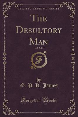 Book cover for The Desultory Man, Vol. 2 of 3 (Classic Reprint)