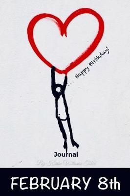 Book cover for Happy Birthday Journal February 8th
