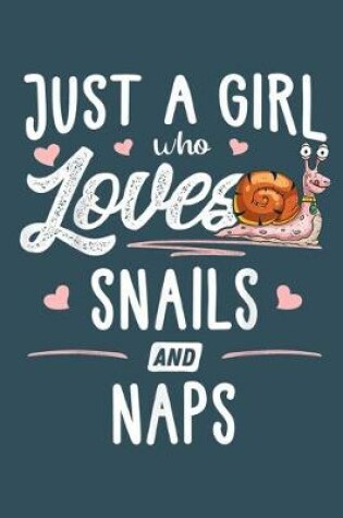 Cover of Just a girl who loves snail and Naps