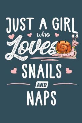 Book cover for Just a girl who loves snail and Naps