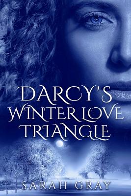 Book cover for Darcy's Winter Love Triangle.