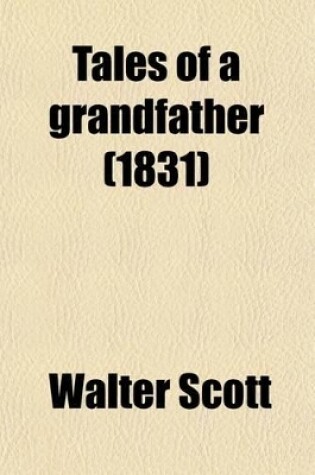 Cover of Tales of a Grandfather (Volume 2); Being Stories from the History of Scotland