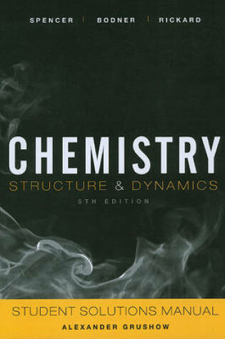 Cover of Chemistry: Structure and Dynamics, 5e Student Solutions Manual