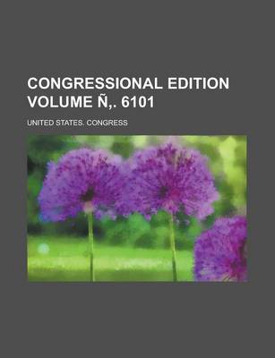 Book cover for Congressional Edition Volume N . 6101