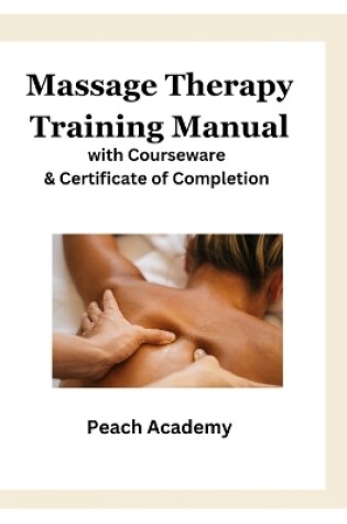 Cover of Massage Therapy Training Manual with Courseware & Certificate of Completion