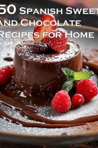 Cover of 50 Spanish Sweet and Chocolate Recipes for Home