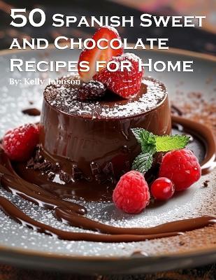 Book cover for 50 Spanish Sweet and Chocolate Recipes for Home