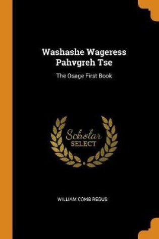 Cover of Washashe Wageress Pahvgreh Tse