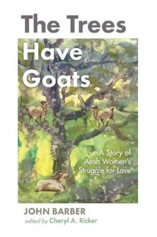 Cover of The Trees Have Goats