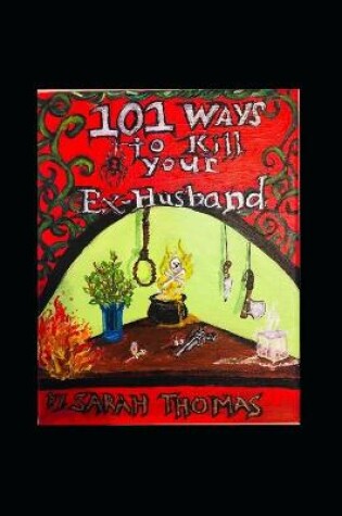 Cover of 101 Ways to Kill Your Ex-Husband