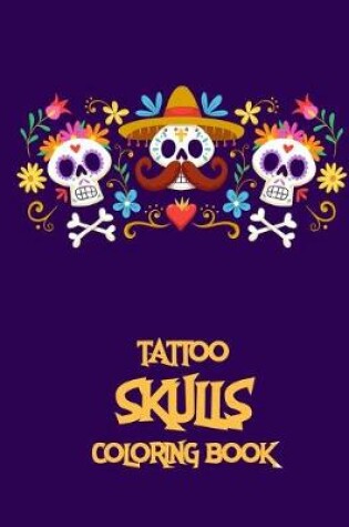 Cover of Tattoo Skulls Coloring Book