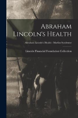 Cover of Abraham Lincoln's Health; Abraham Lincoln's Health - Marfan Syndrome