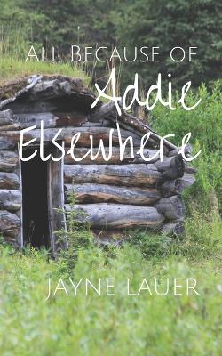 Book cover for All Because of Addie Elsewhere