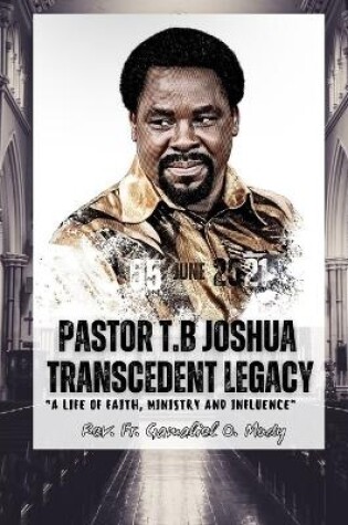 Cover of Pastor T.B Joshua Transcendent Legacy