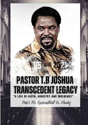 Book cover for Pastor T.B Joshua Transcendent Legacy